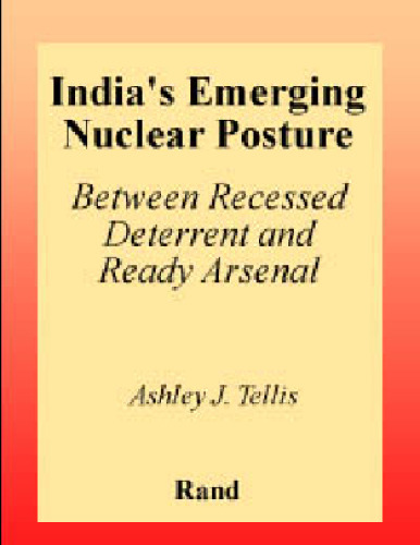 India's Emerging Nuclear Posture: Between Recessed Deterrent and Ready Arsenal