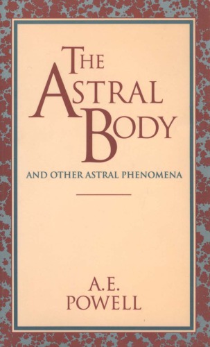 The Astral Body and other Astral Phenomena