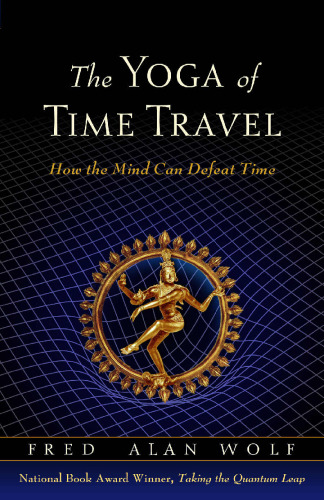 The Yoga of Time Travel, How the Mind Can Defeat Time