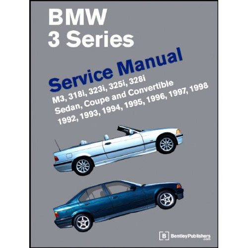 BMW 3 Series (E36) Service Manual: 1992-1998