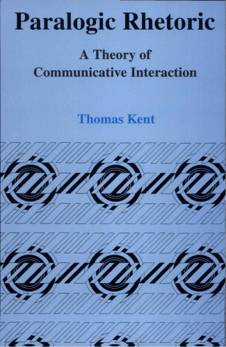 Paralogic Rhetoric: A Theory of Communicative Interaction