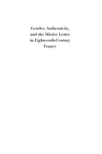 Gender, Authenticity, And the Missive Letter in Eighteenth-century France: Marie-anne De La Tour, Roussear's Real-life Julie