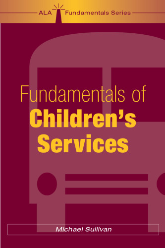 Fundamentals of Children's Services (Ala Fundamentals Series)