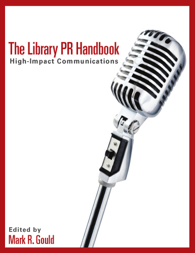The Library PR Handbook: High-impact Communications