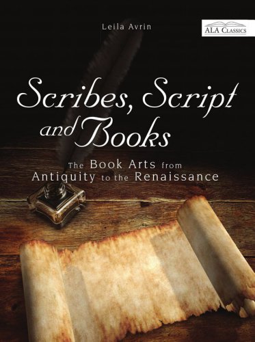 Scribes, Script, and Books: The Book Arts from Antiquity to the Renaissance
