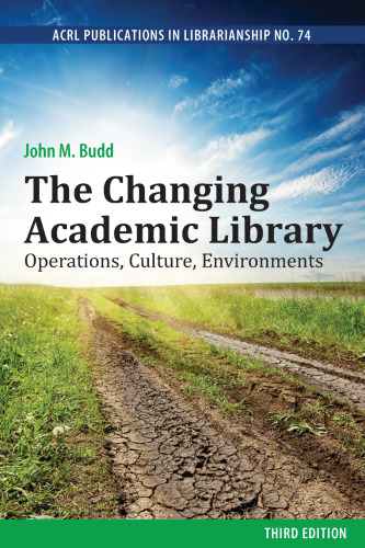 The Changing Academic Library: Operations, Culture, Environments