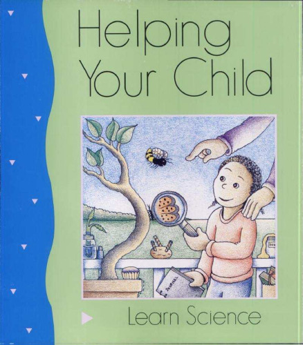 Helping Your Child Learn Science (American Chemical Society Publication)