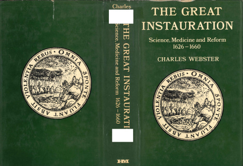 The great instauration: Science, medicine and reform, 1626-1660