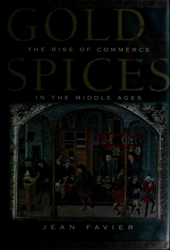 Gold & Spices: The Rise of Commerce in the Middle Ages
