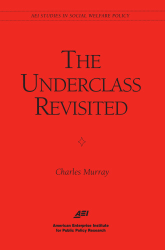 The Underclass Revisited (AEI Studies in Social Welfare Policy)