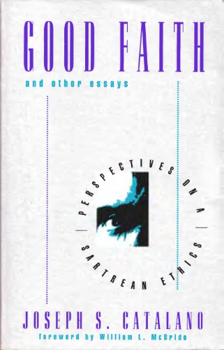 Good Faith and Other Essays: Perspectives on a Sartrean Ethics