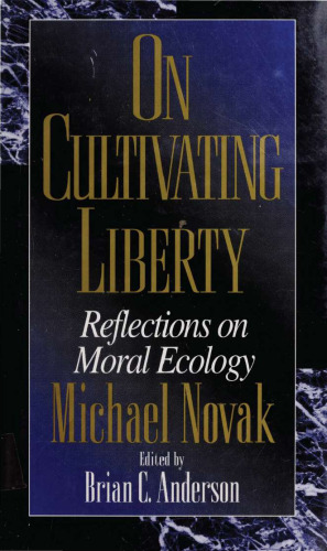 On Cultivating Liberty - Reflections on Moral Ecology