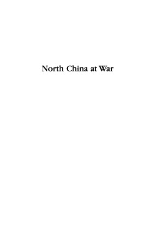 North China at War: The Social Ecology of Revolution, 1937-1945