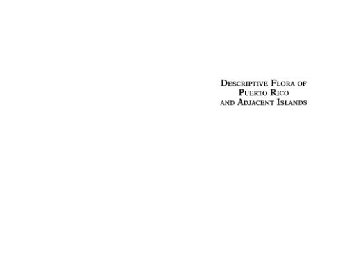 Descriptive Flora of Puerto Rico and Adjacent Islands: Spennatophyta-Dicotyledonae 5: Acanthaceae to Compositae