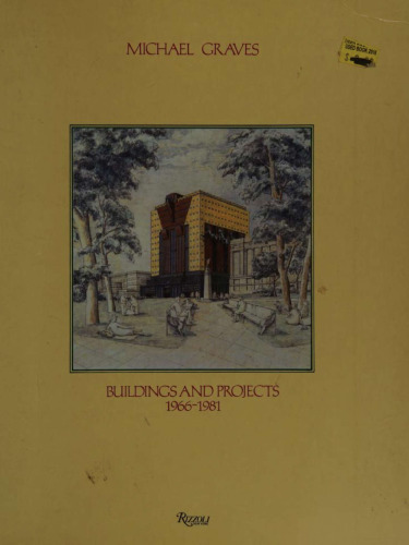 Michael Graves: Buildings and Projects 1966-1981