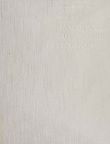 Ten Canonical Buildings: 1950-2000