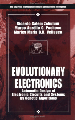 Evolutionary Electronics: Automatic Design of Electronic Circuits and Systems by Genetic Algorithms ()