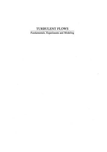 Turbulent Flows: Fundamentals, Experiments and Modeling