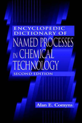 Encyclopedic Dictionary of Named Processes in Chemical Technology, Second Edition