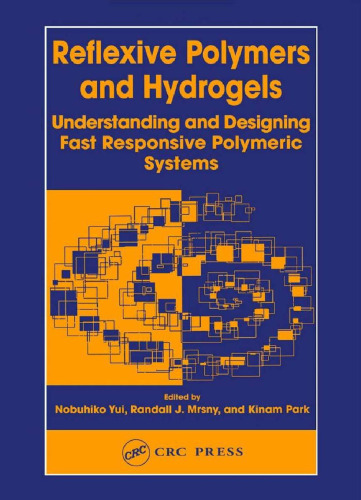 Reflexive Polymers and Hydrogels: Understanding and Designing Fast Responsive Polymeric Systems