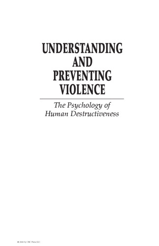Understanding and preventing violence: the psychology of human destructiveness