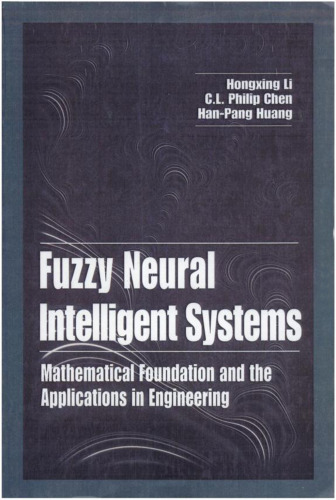 Fuzzy neural intelligent systems: mathematical foundation and the applications in engineering