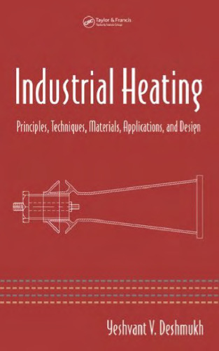 Industrial Heating: Principles, Techniques, Materials, Applications, and Design