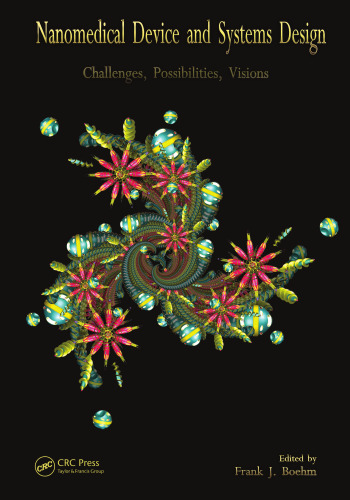 Nanomedical Device and Systems Design: Challenges, Possibilities, Visions
