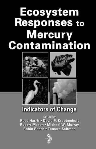 Ecosystem Responses to Mercury Contamination: Indicators of Change (Society of Environmental Toxicology and Chemistry)