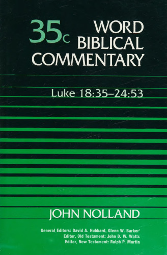 Word Biblical Commentary Vol. 35c, Luke 18:35-24:53 (nolland), 460pp