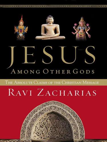 Jesus Among Other Gods: The Absolute Claims of the Christian Message
