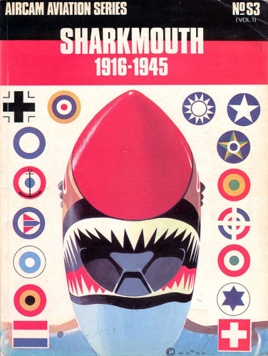Sharkmouth: 1916-45 v. 1 (Aircam Aviation)
