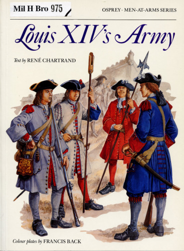 Louis XIV's Army (Men-At-Arms Series, 203)