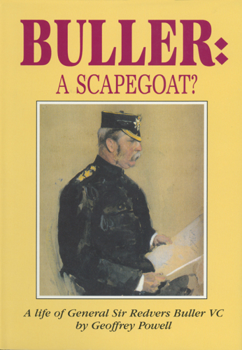 Buller: A Scapegoat? A Life of General Sir Redvers Buller, 1839-1908