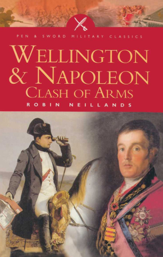Wellington and Napoleon: clash of arms, 1807-1815