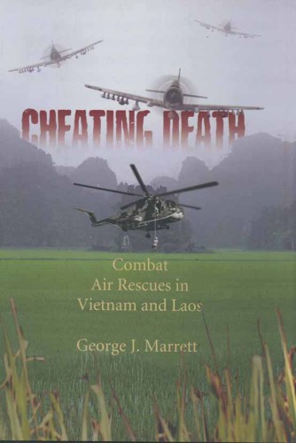 Cheating death: combat air rescues in Vietnam and Laos