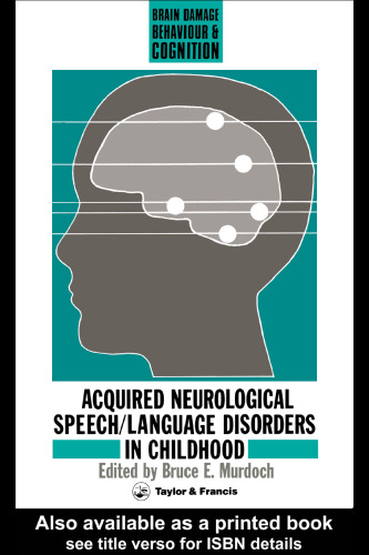 Acquired Neurological Speech Language Disorders In Childhood (Brain Damage, Behaviour and Cognition)