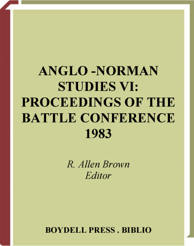 Anglo-Norman Studies VI: Proceedings of the battle Conference 1983