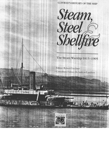 Steam, Steel and Shellfire - The Steam Warship 1815-1905