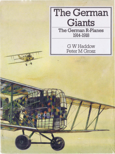 The German Giants: The German R-Planes 1914-1918 (Putnams German Aircraft)