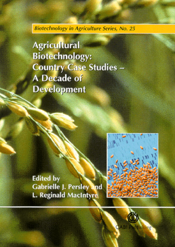 Agricultural biotechnology: country case studies : a decade of development