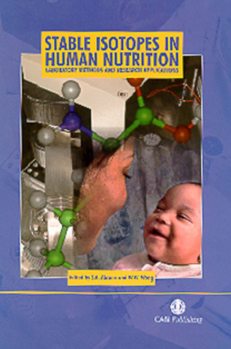 Stable Isotopes in Human Nutrition: Laboratory Methods and Research Applications (Life Sciences)