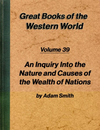 An Inquiry into the Nature and Causes of the Wealth of Nations