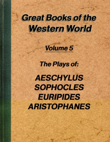 The plays of Aeschylus, Sophocles, Euripides, Aristophanes