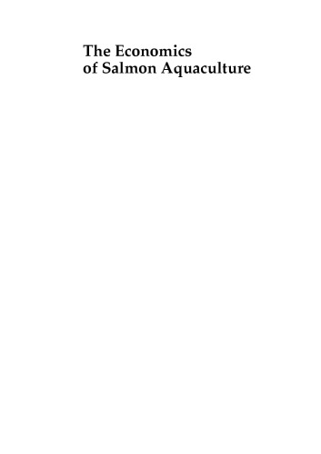 The Economics of Salmon Aquaculture (Fishing News Books)