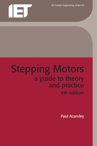Stepping Motors: A Guide to Theory and Practice, Fourth Edition
