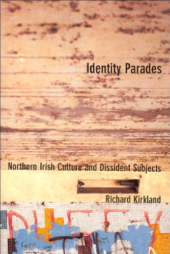 Identity Parades: Northern Irish Culture and Dissident Subjects
