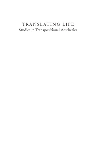 Translating Life: Studies in Transpositional Aesthetics