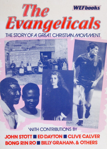 The Evangelicals: The Story of a Great Christian Movement