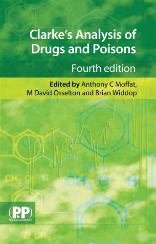 Clarke's Analysis of Drugs and Poisons, 4th Edition